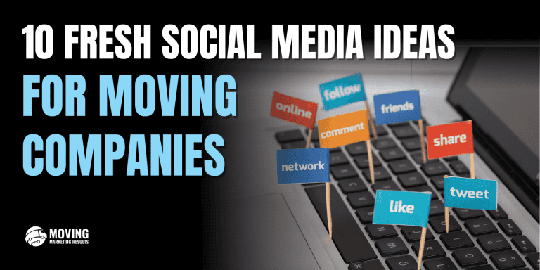 10 fresh social media marketing ideas for moving companies